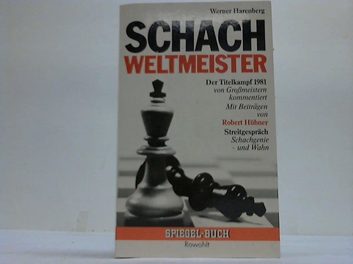 Harenberg, Werner - Schachweltmeister. Berichte, Gesprche, Partien