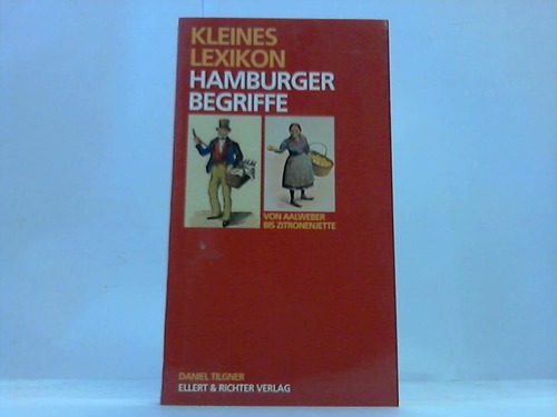 Tilgner, Daniel - Kleines Lexikon Hamburger Begriffe