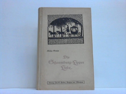 Griese, Kthe - Die Schaumbugr-Lipper Liebe. Das Buch der Maria Barbara Eleonore