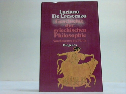 De Crescenzo, Luciano - Geschichte der griechischen Philosophie. Von Sokrates bis Plotin