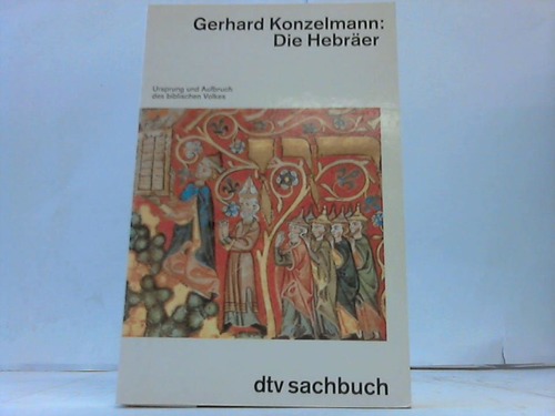 Konzelmann, Gerhard - Die Hebrer. Ursprung und Aufbruch des biblischen Volkes