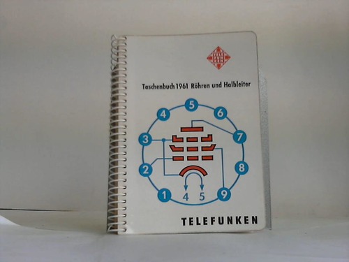 Telefunken GmbH (Hrsg.) - Taschenbcuh 1961 Rhren und Halbleiter