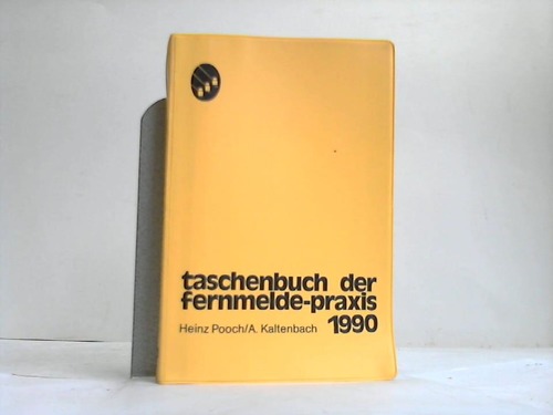 Pooch, Heinz/Kaltenbach, A. - Taschenbuch der Fernmelde-Praxis 1990