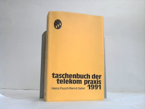 Pooch, Heinz/Seiler, Bernd - Taschenbuch der Fernmelde-Praxis 1991