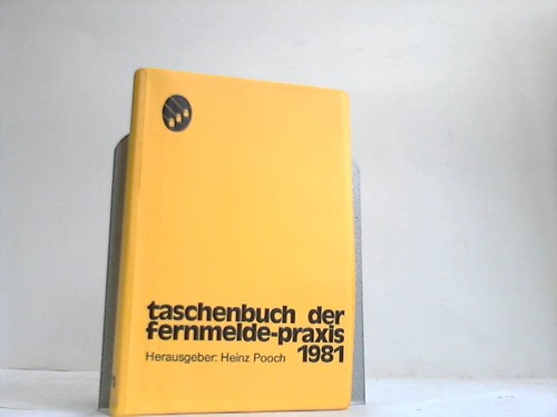 Pooch, Heinz (Hrsg.) - Taschenbuch der Fernmelde-Praxis 1981