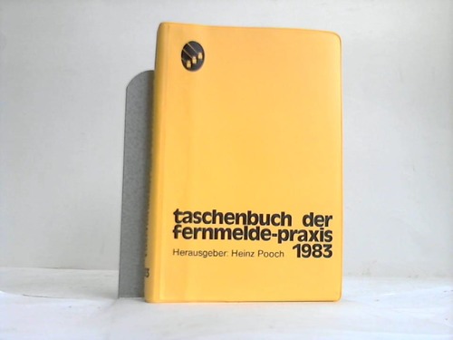 Pooch, Heinz (Hrsg.) - Taschenbuch der Fernmelde-Praxis 1983