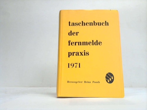 Pooch, Heinz (Hrsg.) - Taschenbuch der Fernmelde-Praxis 1971