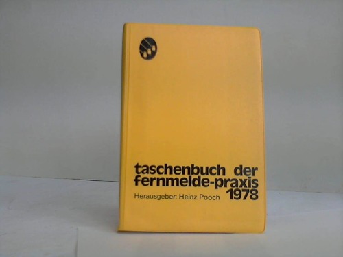 Pooch, Heinz (Hrsg.) - Taschenbuch der Fernmelde-Praxis 1978
