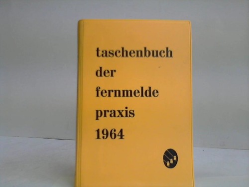 Pooch, Heinz (Hrsg.) - Taschenbuch der Fernmelde-Praxis 1964