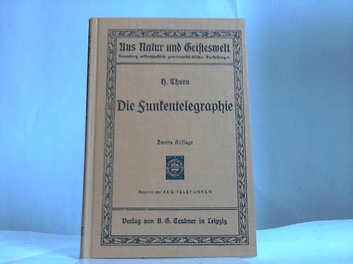 Thurn, H. - Die Funkentelgraphie