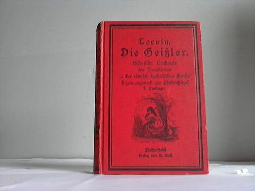 Corvin - Die Geiler. Historische Denkmale des Fanatismus in der rmisch-katholischen Kirche. Ergnzungswerk zum Pfaffenspiegel