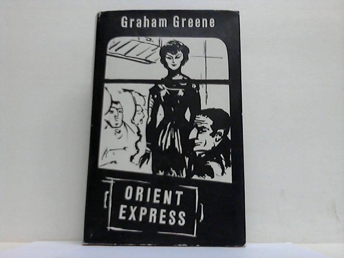 Greene, Graham - Orientexpress. Roman