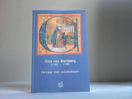 Boshof, Egon/Guth, Klaus/Machilek, Franz - Otto von Bamberg (1102 - 1139). Vortrge zum Jubilumsjahr