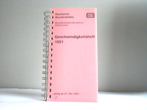 Deutsche Bundesbahn (Hrsg.) - Geschwindigkeitsheft 1051. Gltig ab 27. Mai 1990