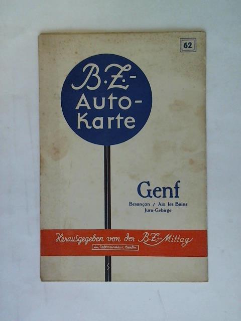 B. Z. am Mittag im Ullsteinhaus, Berlin (Hrsg.) - B. Z. Autokarte der Schweiz