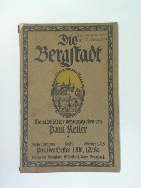 Keller, Paul (Hrsg.) - Die Bergstadt. Monatsbltter Zweiter Jahrgang Heft 1 Oktober 1913