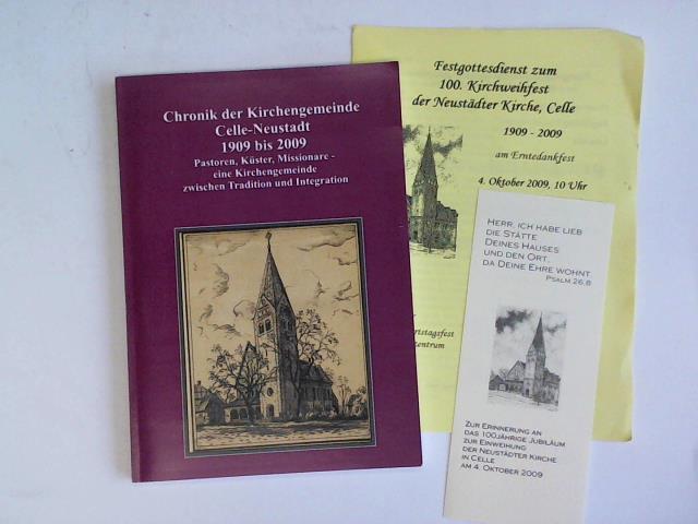 Kirchengemeinde Celle-Neustadt (Hrsg.) - Chronik der Kirchengemeinde Celle-Neustadt 1909 bis 2009. Pastoren, Knstler, Missionare - eine Kirchengemeinde zwischen Tradition und Integration