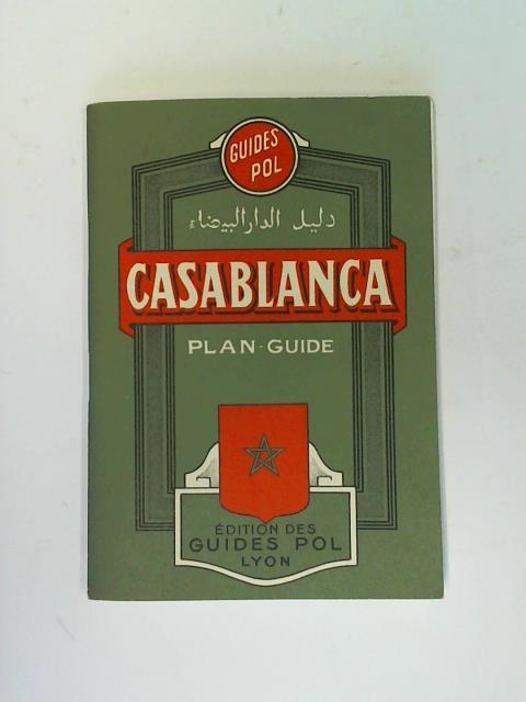 Edition des Guides Pol, Lyon (Hrsg.) - Casablanca avec plan en couleurs et nomenclature des rues, boulevards, places, avenues, passages, etc. carte generale du maroc