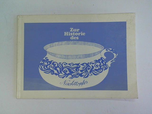 Rittlinger, Herbert - Zur Historie des Nachttopfes. Eine kleine Betrachtung in 10 Kapiteln