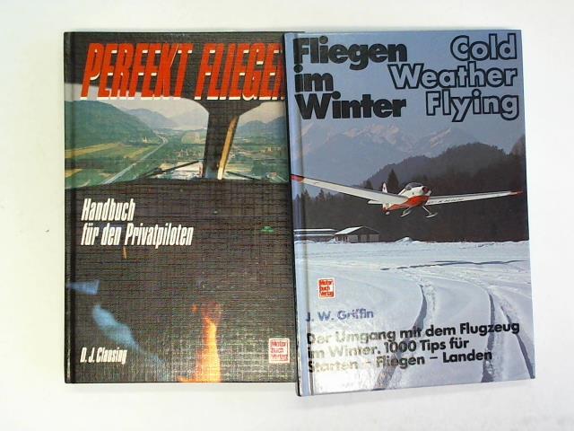 Griffin, J. W. - Fliegen im Winter: Der Umgang mit dem Flugzeug im Winter. 1000 Tips fr Starten, Fliegen, Landen