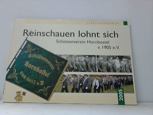 Hornbostel(Kr. Celle) - Schtzenverein (Hrsg.) - Reinschauen lohnt sich. Schtzenverein Hornbostel v. 1905 e.V.