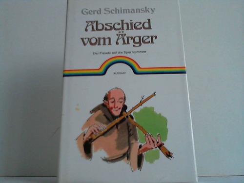 Schimansky, Gerd - Abschied vom rger. Der Freude auf die Spur kommen