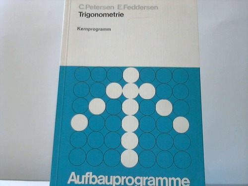 Petersen, C: / Feddersen, E. - Aufbauprogramme. Trigonometrie - Kernprogramm
