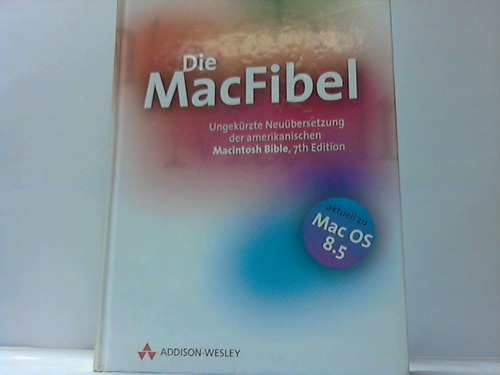 Aker, Sharon Zardetto - Die MacFibel. Ungekrzte Neubersetzung der amerikanischen Macintosh Bible, 7th Edition