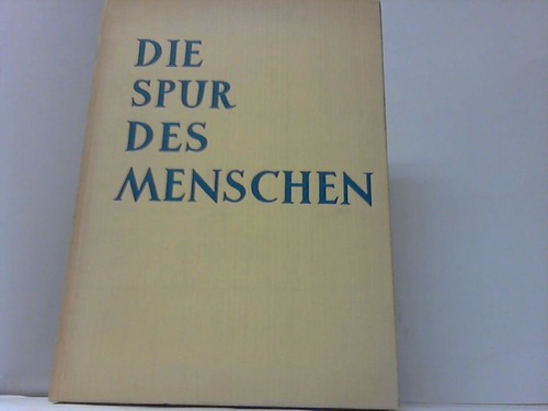 Freie Akademie der Knste (Hrsg.) - Die Spur des Menschen. Jahrbuch