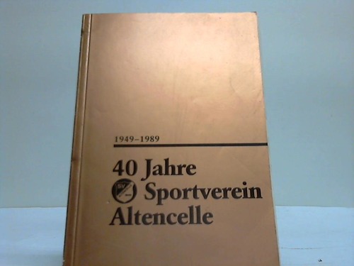 Altencelle - 40 Jahre Sportverein Altencelle 1949-1989