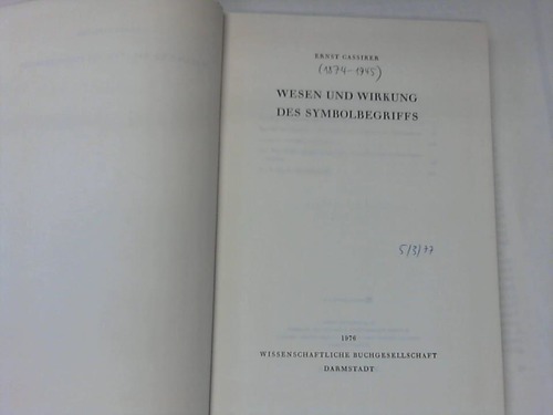 Cassirer, Ernst - Wesen und Wirkung des Symbolbegriffs