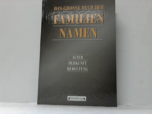 Naumann, Horst - Das groe Buch der Familiennamen. Alter, Herkunft, Bedeutung