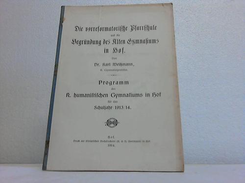 Hof - Weimann, Karl - Die vorreformatorische Pfarrschule und die Begrndung des Alten Gymnasiums in Hof