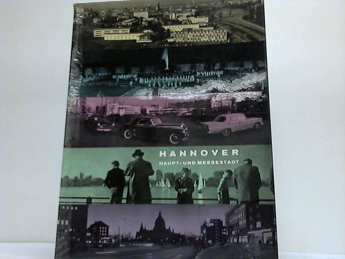 Hannover - Steinbock Verlag (Hrsg.) - Hannover. Haupt- und Messestadt. Ein dokumentarisches Bildheft