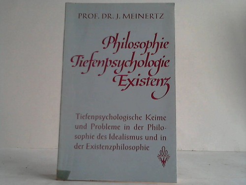 Meinertz, J. - Philosophie - Tiefenpsychologie - Existenz