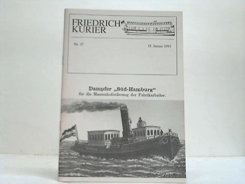 Friedrich-Kurier, Nr. 17 - Dampfer Sd-Hamburg fr die Massenbefrderung der Fabrikarbeiter
