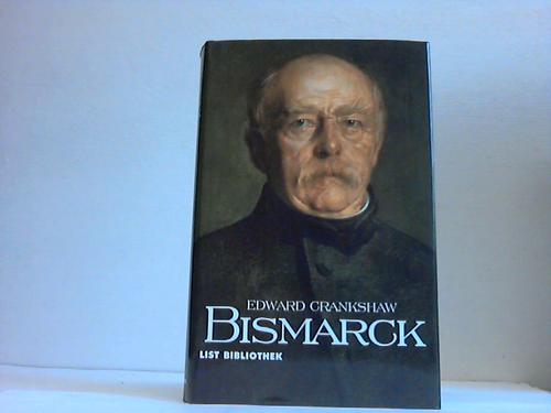Crankshaw, Edward - Bismarck. Biographie