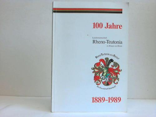 Altherren-Verband der Landsmannschaft Rheno-Teutonia (Hrsg.) - 100 Jahre Landsmannschaft Rheno-Teutonia zu Bingen am Rhein. 1889-1989. Festschrift zum 100 Stiftungsfest