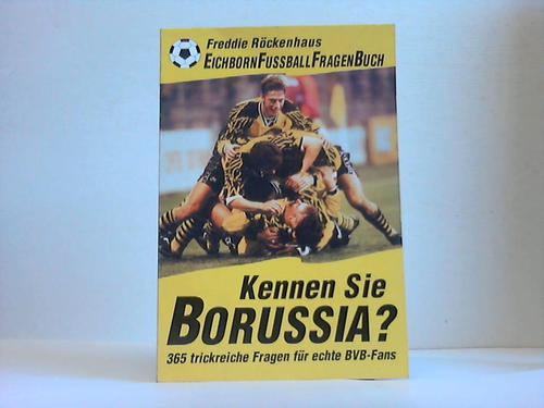 Rckenhaus, Freddie - Kennen Se Borussia? 365 trickreiche Fragen fr echte BVB-Fans