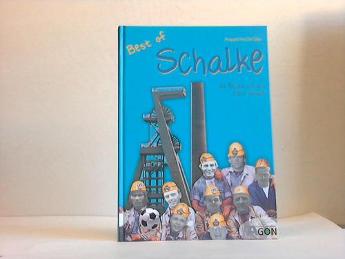 Hoppe, Brte/Knieriem, Lorenz - Best of Schalke. Zu Besuch auf der Zeche Schalke