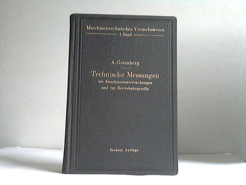 Gramberg, Anton - Technische Messungen bei Maschinenuntersuchungen und zur Betriebskontrolle. Zum gebrauch an Maschinenlaboratorien und in der Praxis