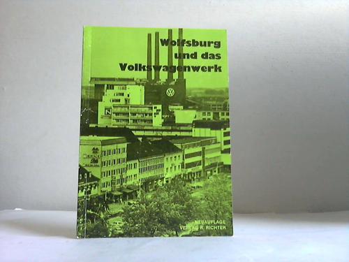 Wolfsburg - Wolfsburg und das Volkswagenwerk 1938 - 1981
