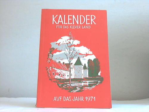 Kleve - Kalender fr das Klever Land - Auf das Jahr 1971. 21. Jahrgang