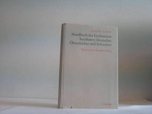 Aubert, Joachim - Handbuch der Grabsttten berhmter Deutscher, sterreicher und Schweizer