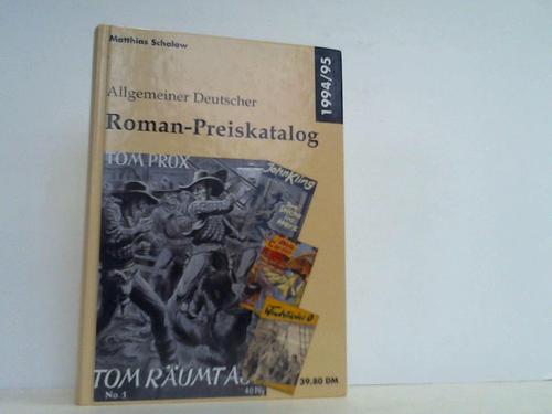 Schalow, Matthias - Allgemeiner Deutscher Roman-Preiskatalog 1994 / 95