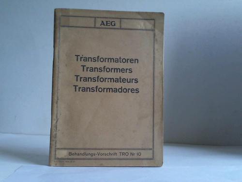 Allgemeine Elektrizitts-Gesellschaft (AEG) - Anweisung zur Behandlung der Transformatoren