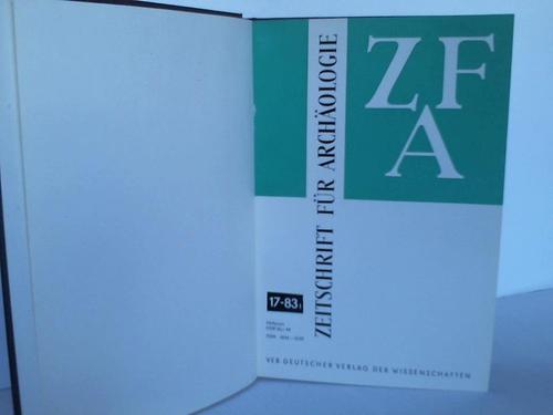 Zentralinstitut fr Alte Geschichte und Archologie der Akademie der Wissenschaften (Hrsg.) - ZfA: Zeitschrift fr Archologie. Jahrgang 17