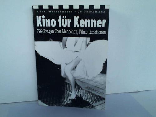 Heinzlmeier, Adolf / Teichmann, Jo - Kino fr Kenner. 799 Fragen ber Menschen, Filme, Emotionen