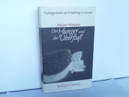 Montanari, Massimo - Der Hunger und der berfluss. Kulturgeschichte der Ernhrung in Europa