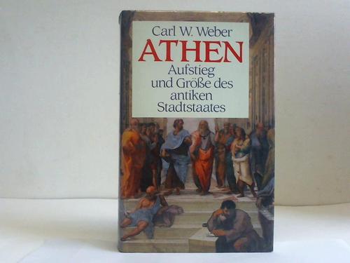 Weeber, Karl-Wilhelm - Athen. Aufstieg und Grsse des antiken Stadtstaates